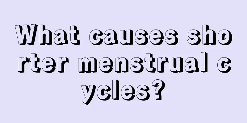 What causes shorter menstrual cycles?