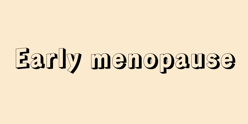 Early menopause