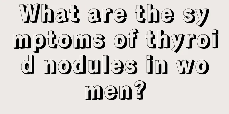 What are the symptoms of thyroid nodules in women?