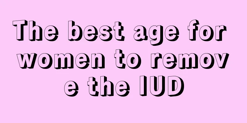 The best age for women to remove the IUD