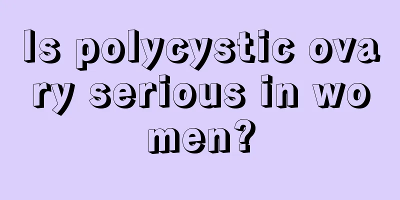 Is polycystic ovary serious in women?