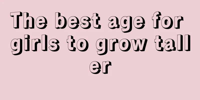 The best age for girls to grow taller