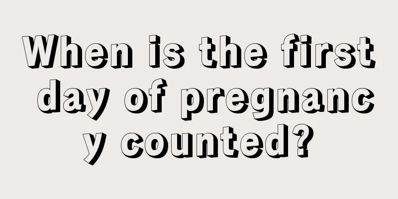 When is the first day of pregnancy counted?