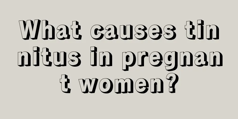 What causes tinnitus in pregnant women?