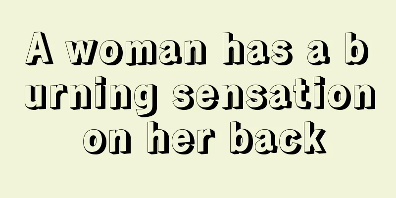 A woman has a burning sensation on her back