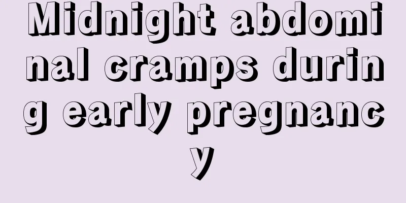 Midnight abdominal cramps during early pregnancy