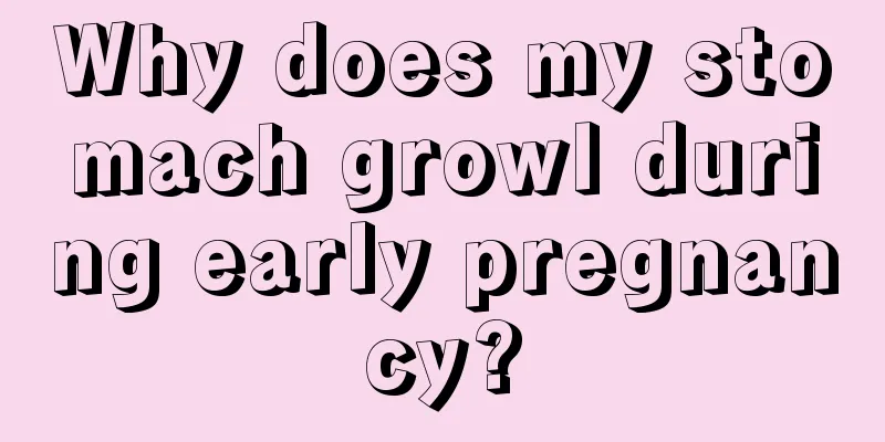 Why does my stomach growl during early pregnancy?