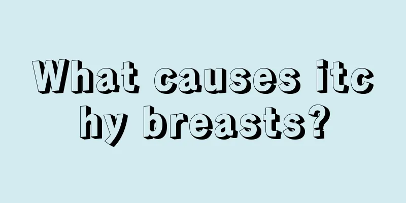 What causes itchy breasts?