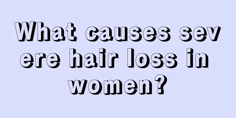 What causes severe hair loss in women?