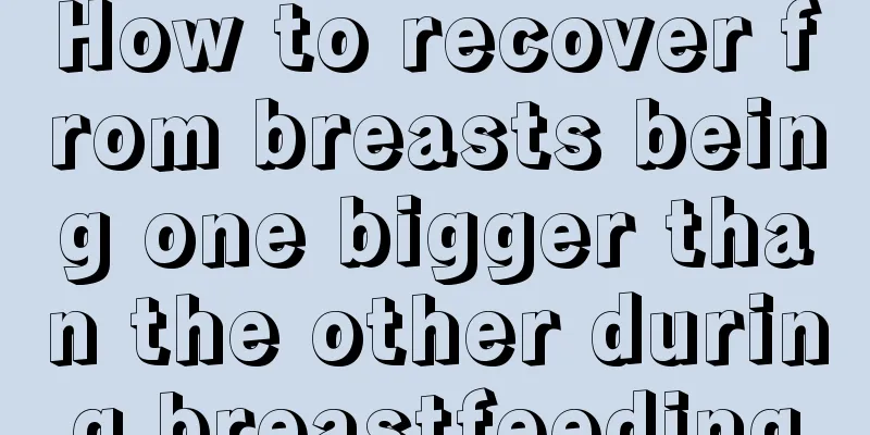 How to recover from breasts being one bigger than the other during breastfeeding