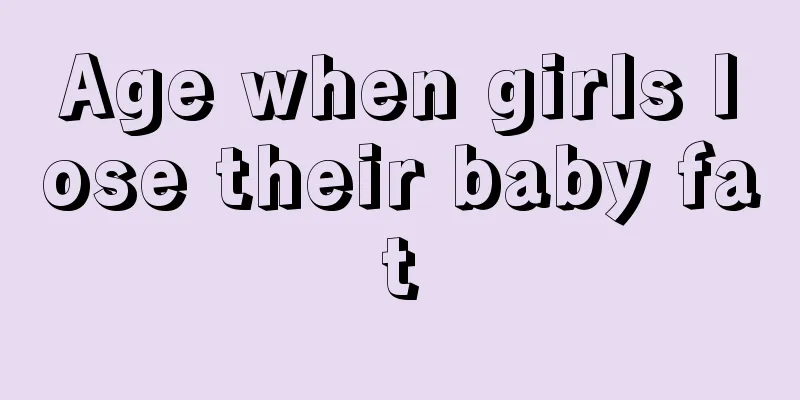 Age when girls lose their baby fat