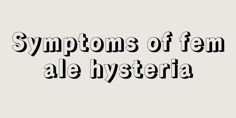 Symptoms of female hysteria