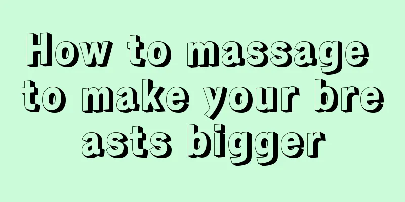 How to massage to make your breasts bigger