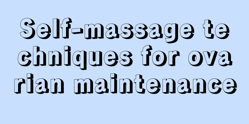 Self-massage techniques for ovarian maintenance