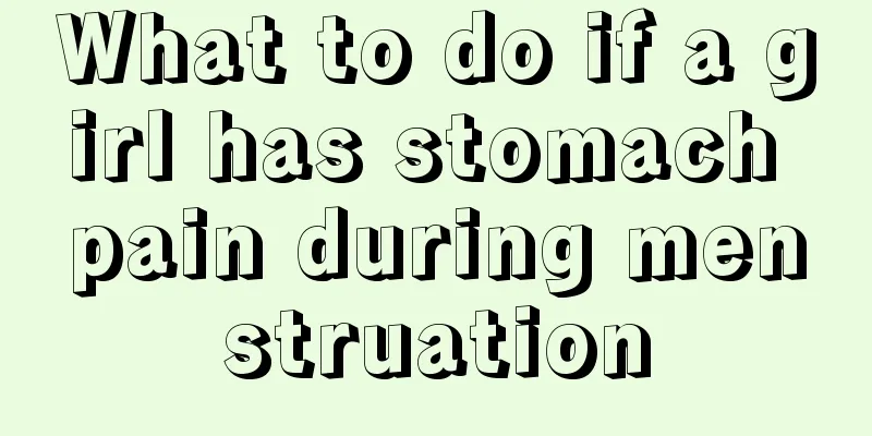 What to do if a girl has stomach pain during menstruation