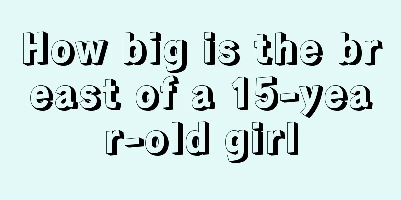 How big is the breast of a 15-year-old girl