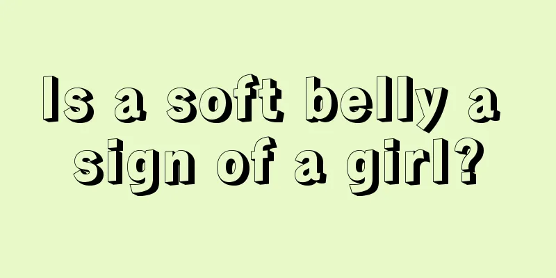 Is a soft belly a sign of a girl?