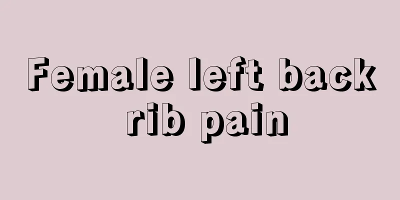 Female left back rib pain