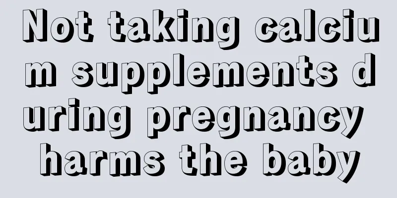 Not taking calcium supplements during pregnancy harms the baby