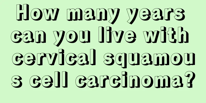 How many years can you live with cervical squamous cell carcinoma?