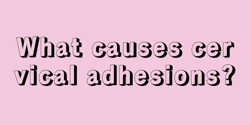 What causes cervical adhesions?