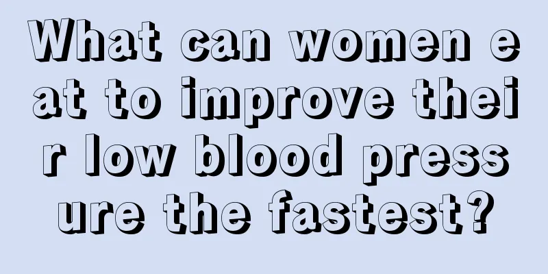 What can women eat to improve their low blood pressure the fastest?