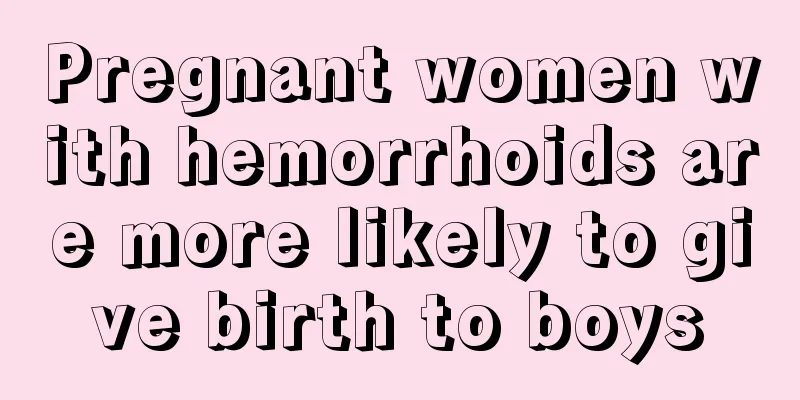 Pregnant women with hemorrhoids are more likely to give birth to boys