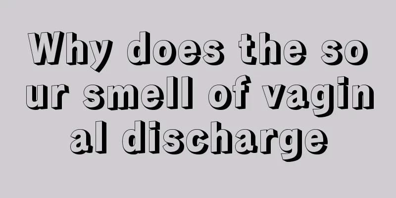 Why does the sour smell of vaginal discharge