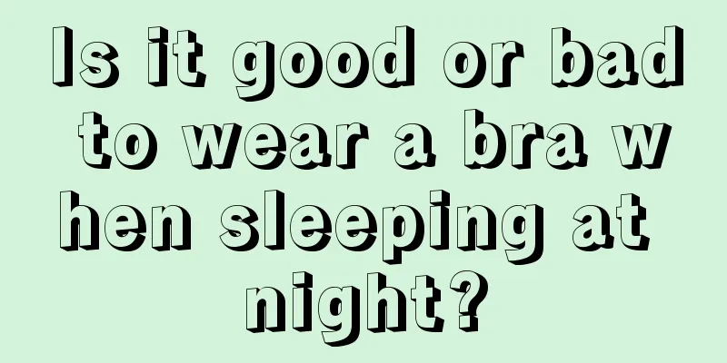 Is it good or bad to wear a bra when sleeping at night?