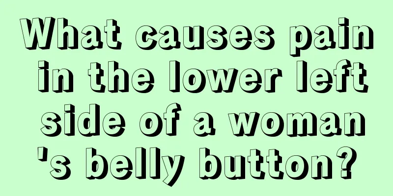 What causes pain in the lower left side of a woman's belly button?