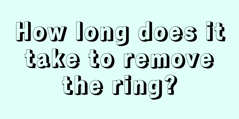 How long does it take to remove the ring?