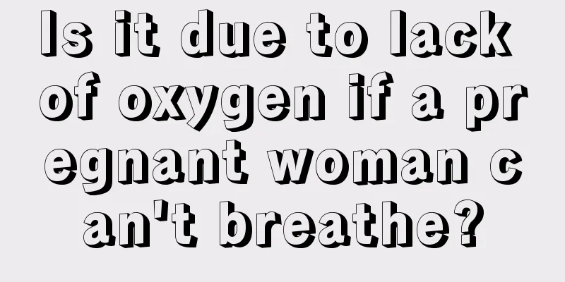 Is it due to lack of oxygen if a pregnant woman can't breathe?