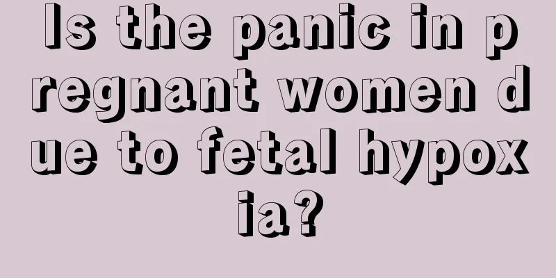 Is the panic in pregnant women due to fetal hypoxia?