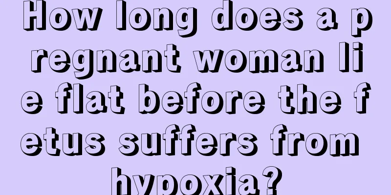 How long does a pregnant woman lie flat before the fetus suffers from hypoxia?