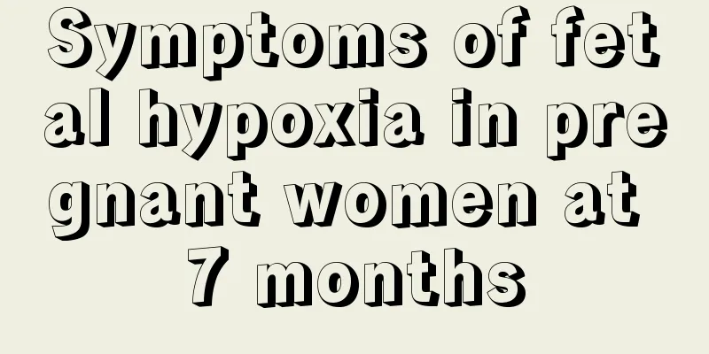 Symptoms of fetal hypoxia in pregnant women at 7 months