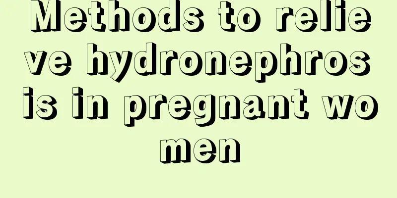 Methods to relieve hydronephrosis in pregnant women