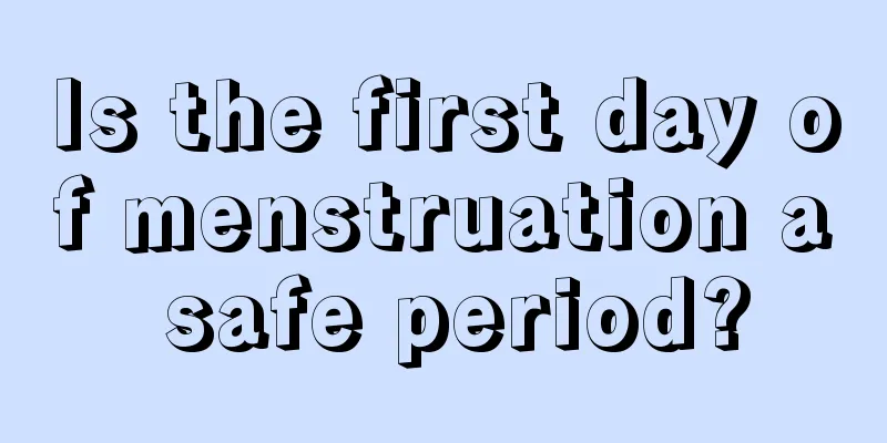 Is the first day of menstruation a safe period?