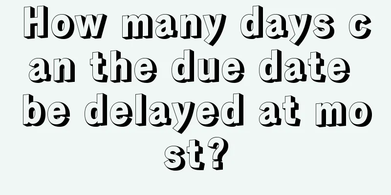 How many days can the due date be delayed at most?