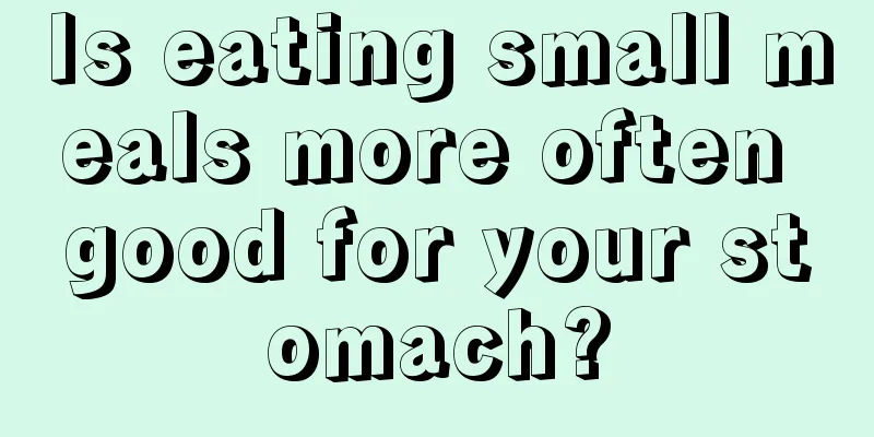 Is eating small meals more often good for your stomach?