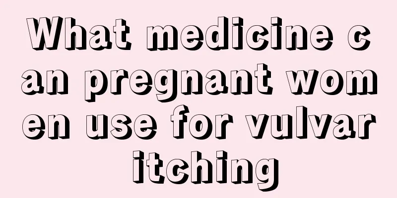 What medicine can pregnant women use for vulvar itching