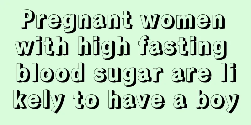 Pregnant women with high fasting blood sugar are likely to have a boy