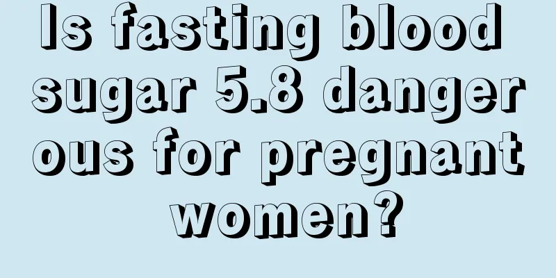 Is fasting blood sugar 5.8 dangerous for pregnant women?