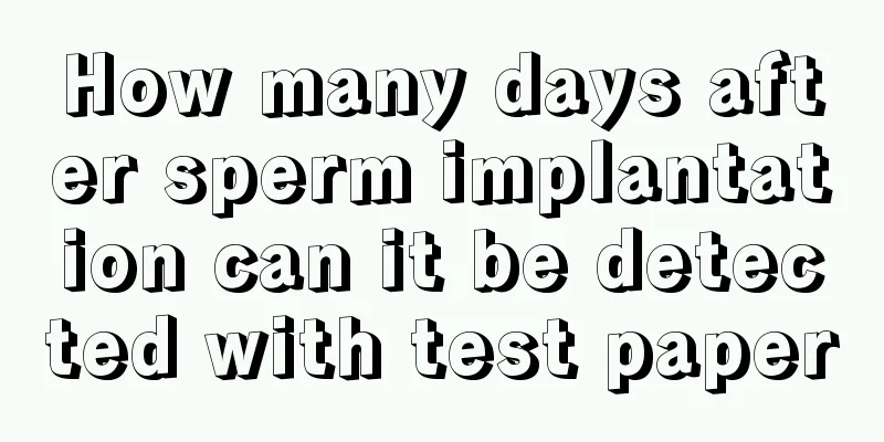 How many days after sperm implantation can it be detected with test paper