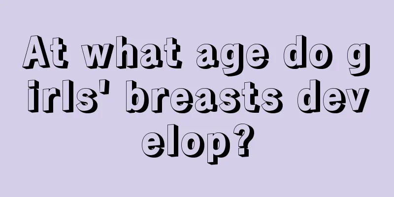 At what age do girls' breasts develop?