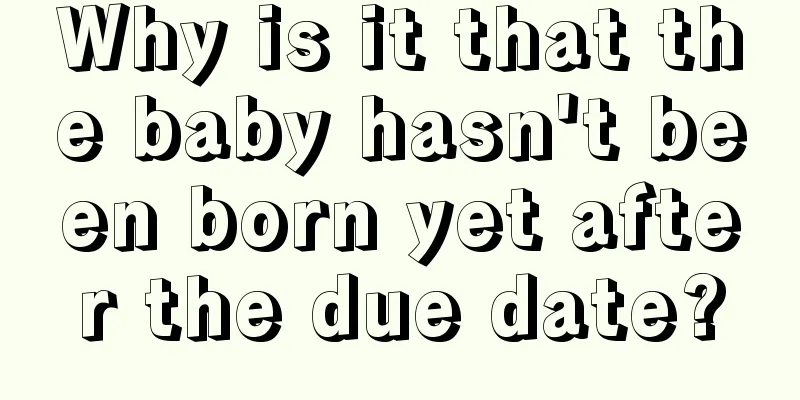 Why is it that the baby hasn't been born yet after the due date?