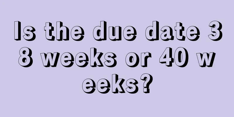 Is the due date 38 weeks or 40 weeks?