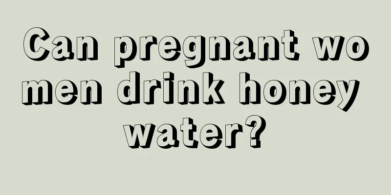 Can pregnant women drink honey water?