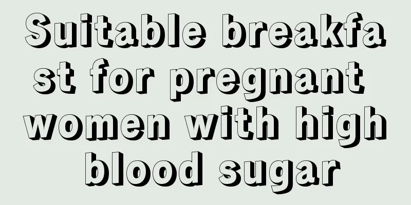 Suitable breakfast for pregnant women with high blood sugar