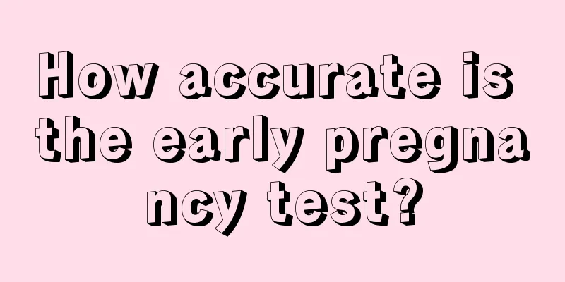 How accurate is the early pregnancy test?