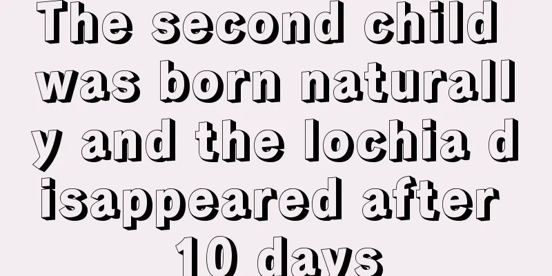 The second child was born naturally and the lochia disappeared after 10 days